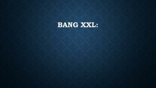 Bang XXL