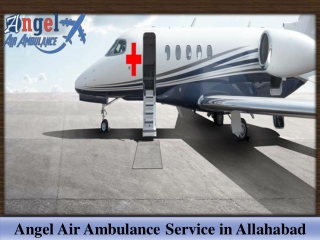 Get Angel Air Ambulance Service in Allahabad at Economical Budget