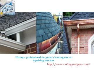 Hiring a professional for gutter cleaning or repairing services