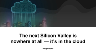 The next Silicon Valley is nowhere at all — it’s in the cloud