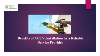 What are Benefits of CCTV Installation by a Reliable Service Provider?