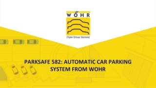 PARKSAFE 582: AUTOMATIC CAR PARKING SYSTEM FROM WOHR