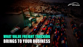 What Value Freight Tracking Brings To Your Business