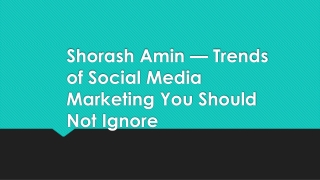 Shorash Amin — Trends of Social Media Marketing You Should Not Ignore
