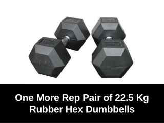 One More Rep Pair of 22.5 Kg Rubber Hex Dumbbells