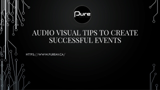 AUDIO VISUAL TIPS TO CREATE SUCCESSFUL EVENTS