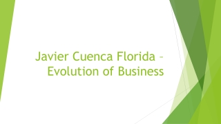 Javier Cuenca Florida – Evolution of Business