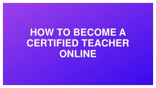 How to Become a Certified Teacher Online At Home