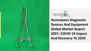Hemostasis Diagnostic Devices And Equipment Market Trends, Industry Overview
