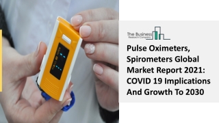 Pulse Oximeters, Spirometers Market Analysis, Demand Factors, Latest Trends 2021