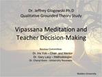 Dr. Jeffrey Glogowski Ph.D Qualitative Grounded Theory Study Vipassana Meditation and Teacher Decision-Making