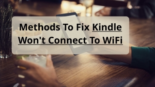 Quick Guide To Solve Kindle Won’t Connect To Wifi Issue