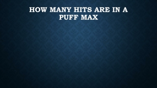 How many hits are in puff max