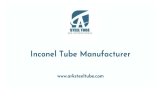Inconel Tube Manufacturer - Ark Steel Tube