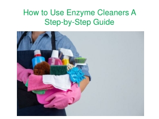 How to Use Enzyme Cleaners A Step-by-Step Guide
