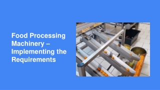 Food Processing Machinery – Implementing the Requirements