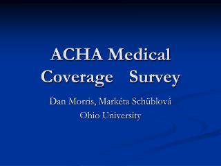 ACHA Medical Coverage 	Survey