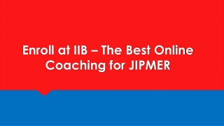 Enroll at IIB – The Best Online Coaching for JIPMER