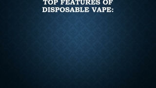 Top Features of Disposable Vape
