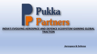 INDIA'S EVOLVING AEROSPACE AND DEFENCE ECOSYSTEM GAINING GLOBAL TRACTION (1)