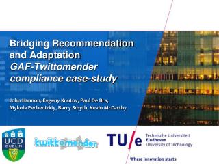 Bridging Recommendation and Adaptation GAF-Twittomender compliance case-study