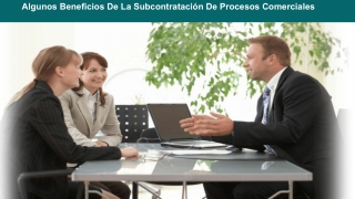 Algunos Beneficios De La Subcontratación De Procesos Comerciales