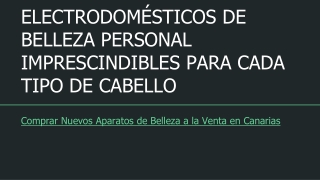 Comprar Nuevos Aparatos de Belleza a la Venta en Canarias