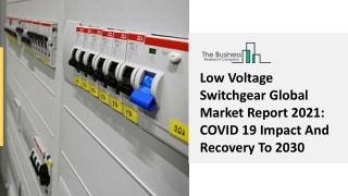 Low Voltage Switchgear Market Industry Outlook, Opportunities Report To 2030