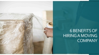 6 BENEFITS OF HIRING A MOVING COMPANY