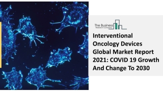 Interventional Oncology Devices Market Insights, Industry Trends, Key Segments