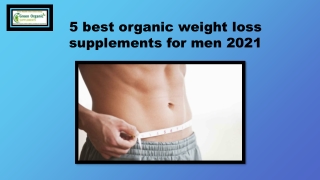 5 best organic weight loss supplements for men 2021