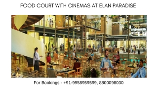 Elan Paradise Food Court With Cinemas Investment Opportunity, Elan Paradise Food