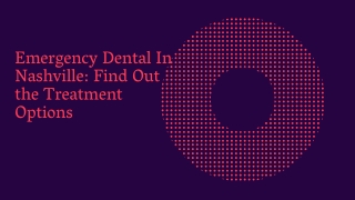 Emergency Dental In Nashville Find Out the Treatment Options