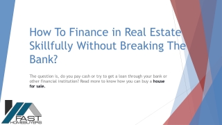 How To Finance in Real Estate Skillfully Without