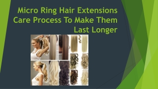 Micro Ring Hair Extensions Care Process to Make Them Last Longer