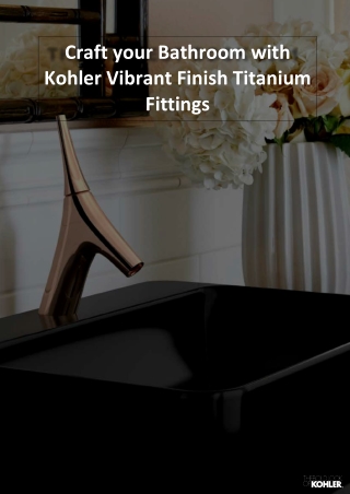 Upgrade your Bathroom with Kohler Vibrant Finish Titanium Fittings