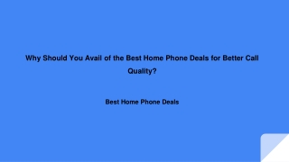 Why Should You Avail of the Best Home Phone Deals for Better Call Quality_