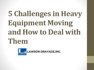 5 Challenges in Heavy Equipment Moving and How to Deal with Them