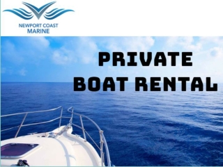 Looking for a Private Boat Rental in California?