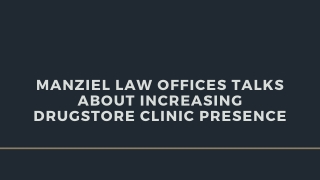 Manziel Law Offices Talks About Increasing Drugstore Clinic Presence