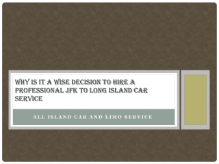 Why Is It A Wise Decision To Hire A Professional JFK To Long Island Car Service