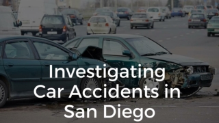 Investigating Car Accidents in San Diego