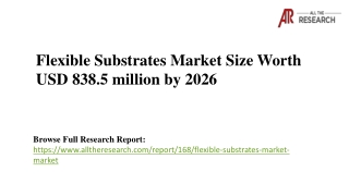 Flexible Substrates Market Size Expected to Grow at a CAGR of 9.5% by 2026