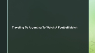 Traveling To Argentina To Watch A Football Match
