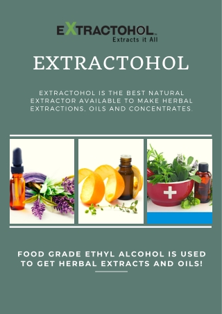 Food Grade Ethyl Alcohol is Used to Get Herbal Extracts and Oils!