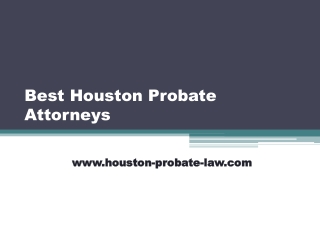 Best Houston Probate Attorneys - Houston-probate-law.com