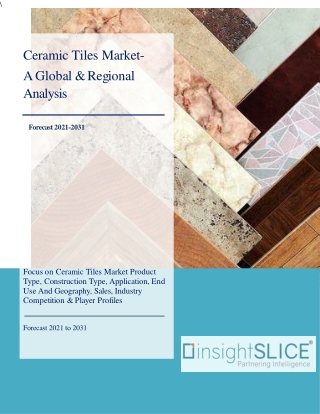 Ceramic Tiles Market Share, Trends, Analysis and Forecasts, 2021-2031