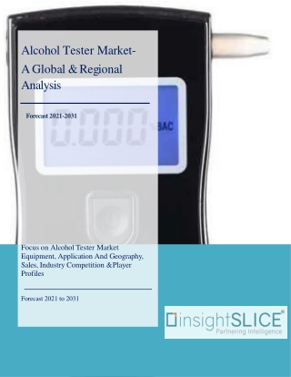 Alcohol Tester Market Share, Trends, Analysis and Forecasts, 2021-2031