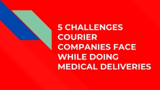 5 CHALLENGES COURIER COMPANIES FACE WHILE DOING MEDICAL DELIVERIES