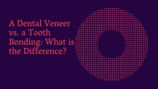 A Dental Veneer vs. a Tooth Bonding What is the Difference